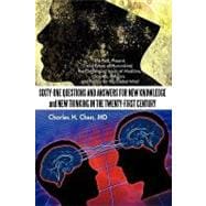 Sixty-one Questions and Answers for New Knowledge and New Thinking in the Twenty-first Century: The Past, Present, and Future of Humankind; the Challenge Issues of Medicine, Science, Religion, and Politics for the Global Mind