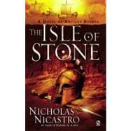 The Isle of Stone A Novel of Ancient Sparta