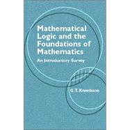 Mathematical Logic and the Foundations of Mathematics An Introductory Survey