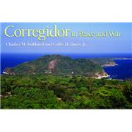 Corregidor in Peace and War