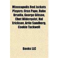 Minneapolis Red Jackets Players : Oran Pape, Rube Ursella, George Gibson, Chet Widerquist, Hal Erickson, Artie Sandberg, Cookie Tackwell