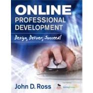 Online Professional Development : Design, Deliver, Succeed!