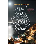 The Sun and Other Stars A Novel