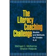 The Literacy Coaching Challenge Models and Methods for Grades K-8