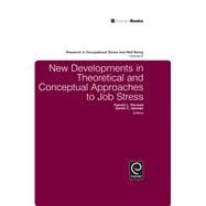 New Developments in Theoretical and Conceptual Approaches to Job Stress