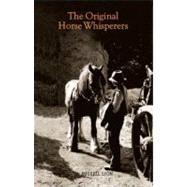 The Original Horse Whisperers: The True Story of the Secret Societies of Horsemen