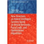 New Directions on Hybrid Intelligent Systems Based on Neural Networks, Fuzzy Logic, and Optimization Algorithms