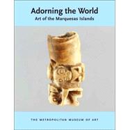 Adorning the World : Art of the Marquesas Islands