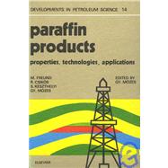 Paraffin Products : Properties, Technologies, Applications
