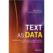 Text as Data Computational Methods of Understanding Written Expression Using SAS