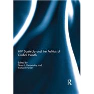 HIV Scale-Up and the Politics of Global Health