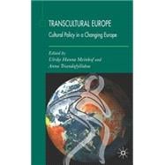 Transcultural Europe Cultural Policy in a Changing Europe