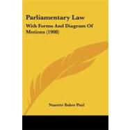 Parliamentary Law : With Forms and Diagram of Motions (1908)