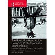 The Routledge Handbook of Designing Public Spaces for Young People,9781032567129