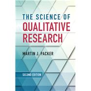 The Science of Qualitative Research