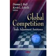 Global Competition : Trade Adjustment Assistance