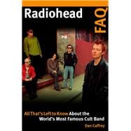Radiohead FAQ All That's Left to Know About the World's Most Famous Cult Band