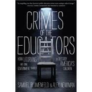 Crimes of the Educators How Utopians Are Using Government Schools to Destroy America's Children