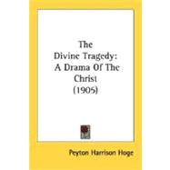 The Divine Tragedy: A Drama of the Christ 1905