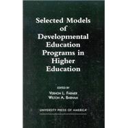 Selected Models of Developmental Education Programs in Higher Education