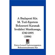 A Budapesti Kir. M. Tud.-egyetem Bolcseszeti Karanak Irodalmi Munkassaga, 1780-1895