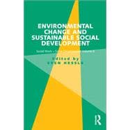 Environmental Change and Sustainable Social Development: Social Work-Social Development Volume II