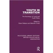 Youth in Transition: The Sociology of Youth and Youth Policy
