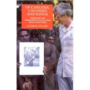 Of Cargoes, Colonies and Kings Diplomatic and Administrative Service from Africa to the Pacific
