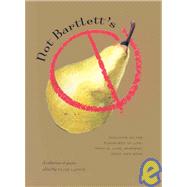 Not Bartlett's: Thoughts on the Pleasures of Life: People, Love, Gardens, Dogs, and More