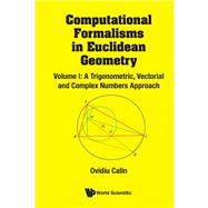 Computational Formalisms in Euclidean Geometry