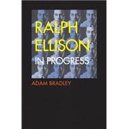 Ralph Ellison in Progress; From 