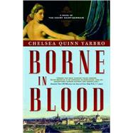 Borne in Blood : A Novel of the Count Saint-Germain