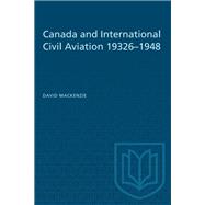 Canada and International Civil Aviation 1932–1948