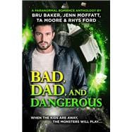 Bad, Dad, and Dangerous