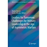 Leaders for Tomorrow: Challenges for Military Leadership in the Age of Asymmetric Warfare