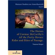 The Horses of Cormac McCarthys «All the Pretty Horses»: Rides and Rites of Passage