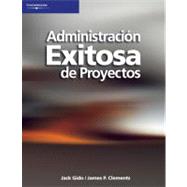 Administracion exitosa de proyectos/ Successful Project Management