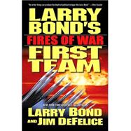Larry Bond's First Team : Fires of War