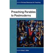 Preaching Parables To Postmoderns