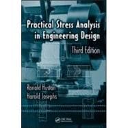 Practical Stress Analysis in Engineering Design, Third Edition