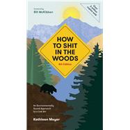 How to Shit in the Woods, 4th Edition An Environmentally Sound Approach to a Lost Art