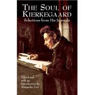 The Soul of Kierkegaard Selections from His Journals