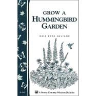 Grow a Hummingbird Garden Storey's Country Wisdom Bulletin A-167