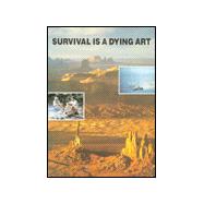 Survival Is a Dying Art