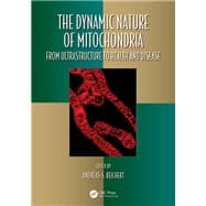 The Dynamic Nature of Mitochondria