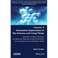 Information Organization of the Universe and Living Things