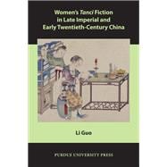 Women’s Tanci Fiction in Late Imperial and Early Twentieth-century China
