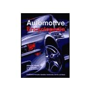 Automotive Encyclopedia: Fundamental Principles, Operation, Construction, Service, and Repair