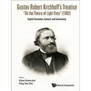 Gustav Robert Kirchhoff's Treatise on the Theory of Light Rays 1882