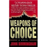 Weapons of Choice A Novel